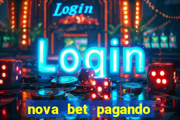 nova bet pagando no cadastro